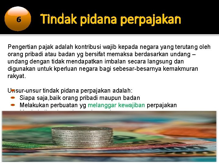 6 Tindak pidana perpajakan Pengertian pajak adalah kontribusi wajib kepada negara yang terutang oleh