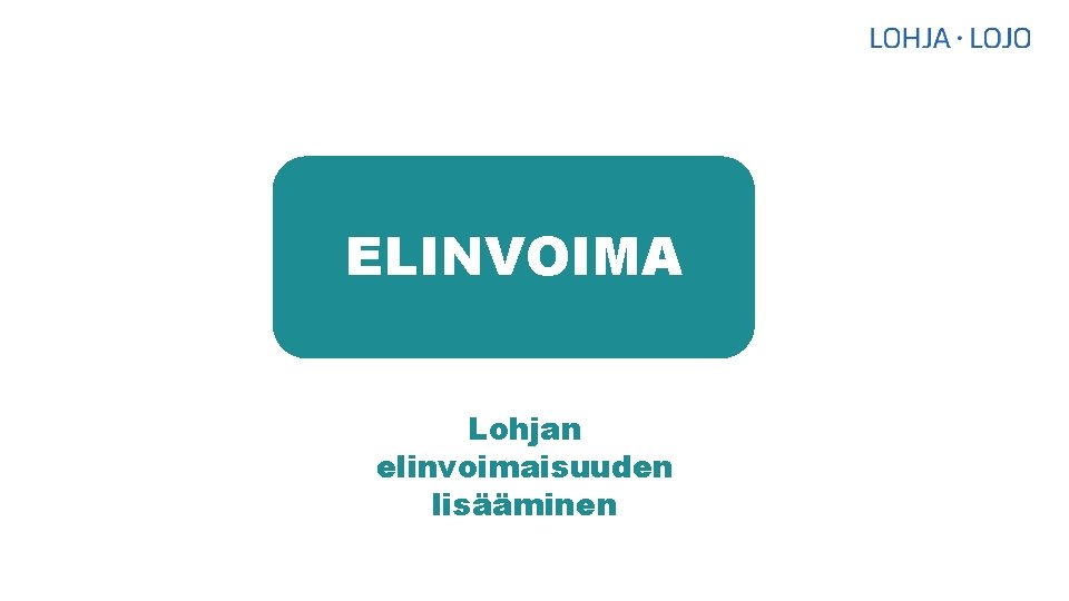 ELINVOIMA Lohjan elinvoimaisuuden lisääminen 