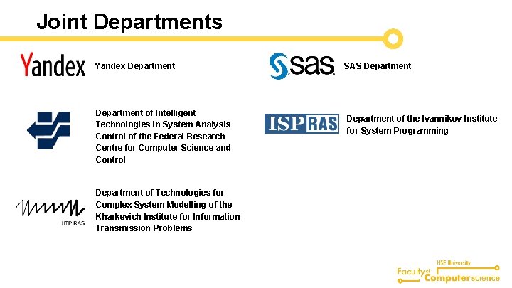 Joint Departments Yandex Department of Intelligent Technologies in System Analysis Control of the Federal