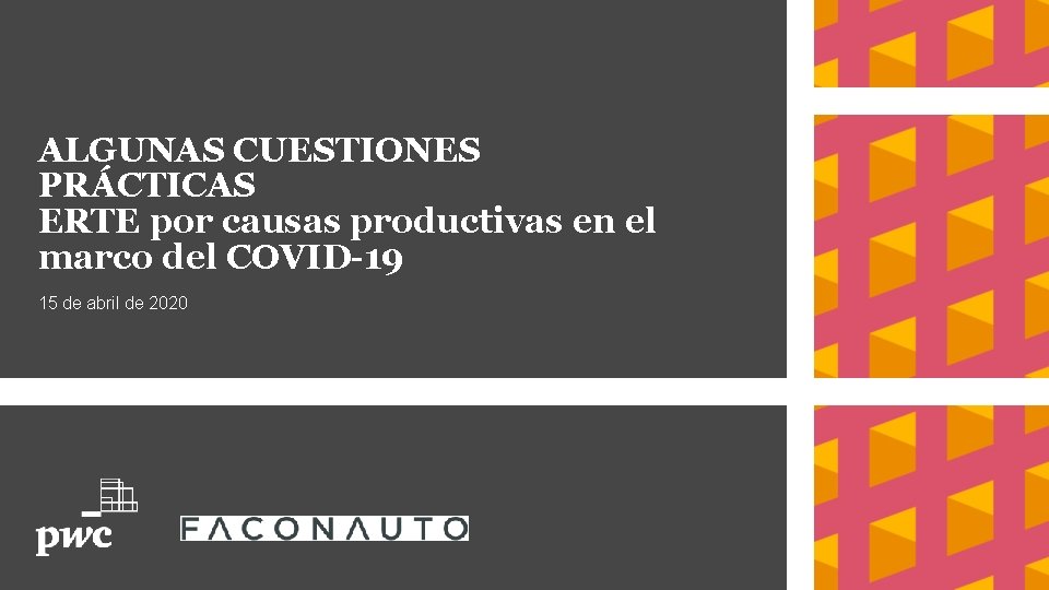 ALGUNAS CUESTIONES PRÁCTICAS ERTE por causas productivas en el marco del COVID-19 15 de