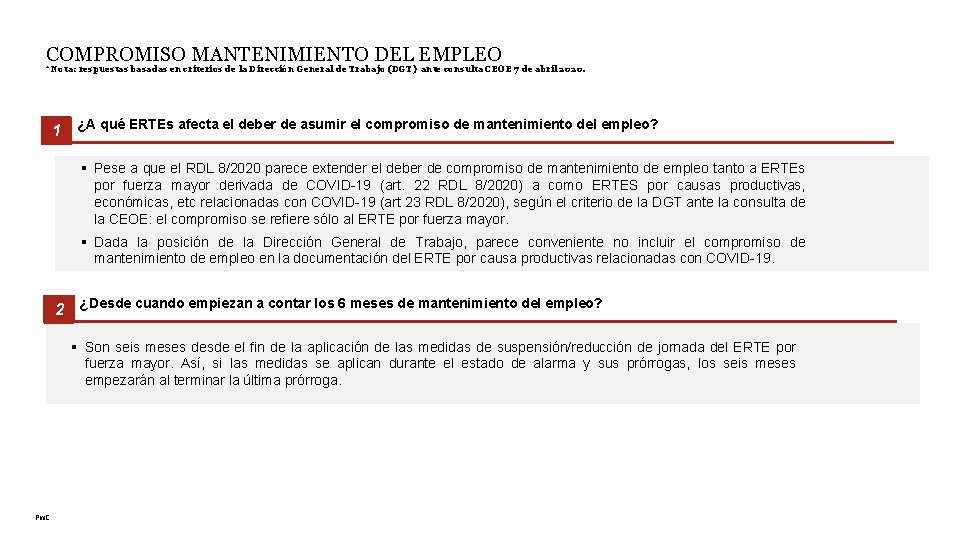 COMPROMISO MANTENIMIENTO DEL EMPLEO *Nota: respuestas basadas en criterios de la Dirección General de