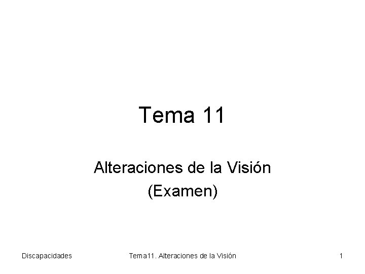 Tema 11 Alteraciones de la Visión (Examen) Discapacidades Tema 11. Alteraciones de la Visión