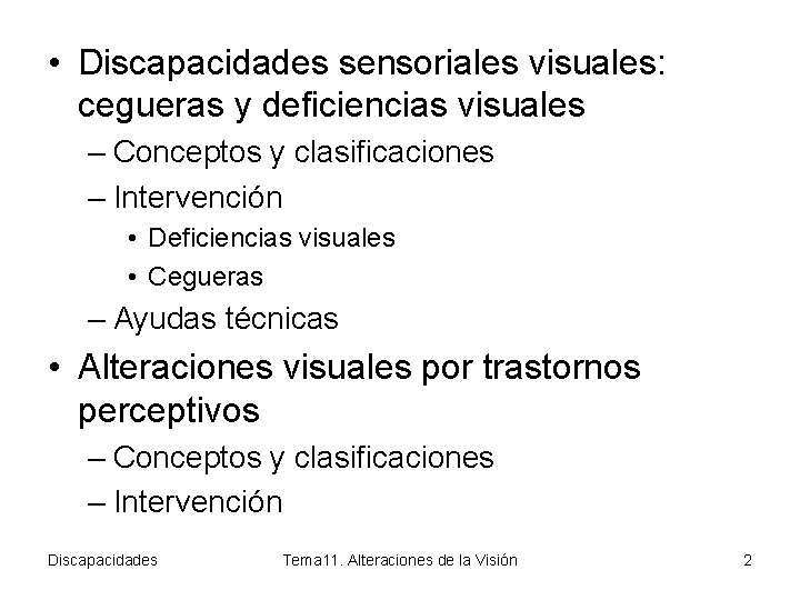  • Discapacidades sensoriales visuales: cegueras y deficiencias visuales – Conceptos y clasificaciones –