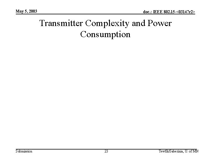 May 5, 2003 doc. : IEEE 802. 15 -<03147 r 2> Transmitter Complexity and