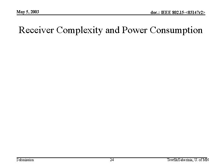 May 5, 2003 doc. : IEEE 802. 15 -<03147 r 2> Receiver Complexity and