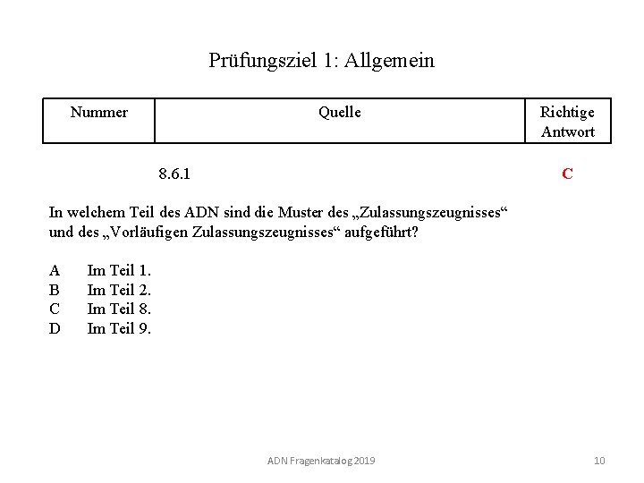 Prüfungsziel 1: Allgemein Nummer 110 01. 0 -10 Quelle Richtige Antwort C 8. 6.