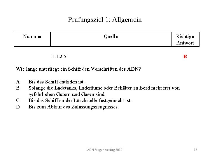 Prüfungsziel 1: Allgemein Nummer 110 01. 0 -18 Quelle Richtige Antwort B 1. 1.