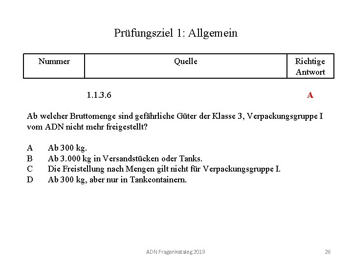 Prüfungsziel 1: Allgemein Nummer 110 01. 0 -26 Quelle 1. 1. 3. 6 Richtige