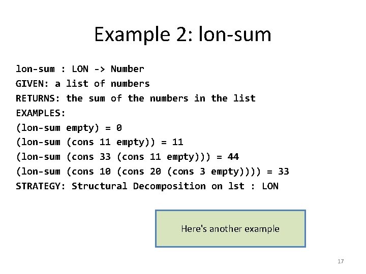 Example 2: lon-sum : LON -> Number GIVEN: a list of numbers RETURNS: the