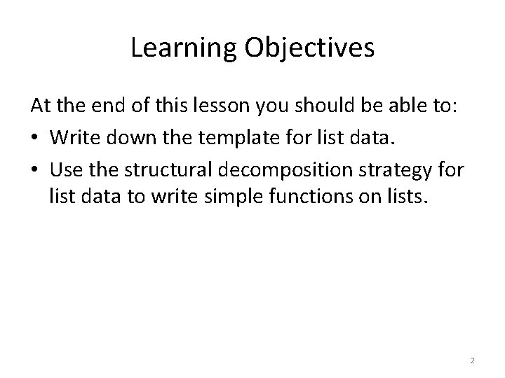 Learning Objectives At the end of this lesson you should be able to: •