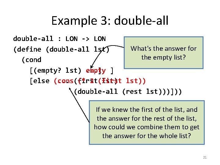 Example 3: double-all : LON -> LON What's the answer for (define (double-all lst)