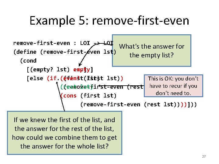Example 5: remove-first-even : LOI -> LOI What's the answer for (define (remove-first-even lst)