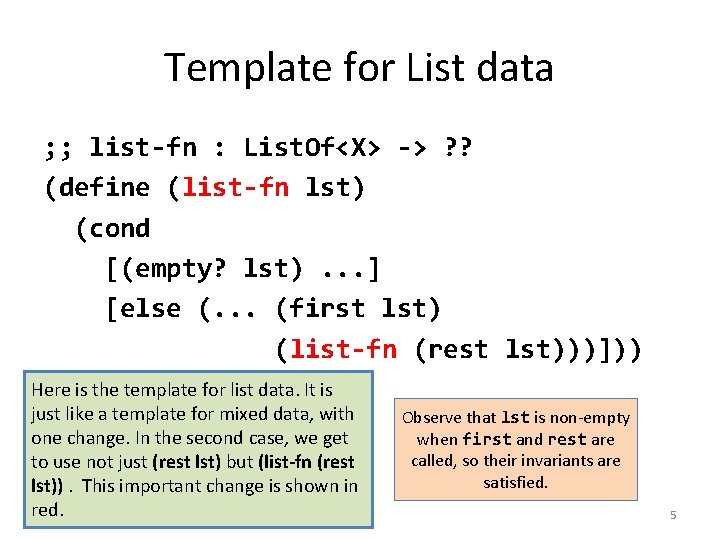 Template for List data ; ; list-fn : List. Of<X> -> ? ? (define