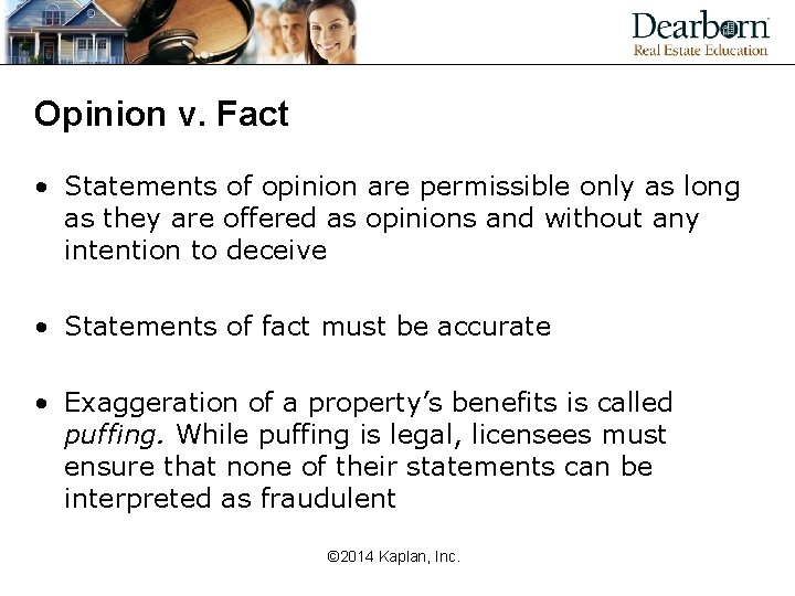 Opinion v. Fact • Statements of opinion are permissible only as long as they
