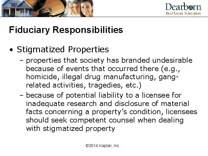 Fiduciary Responsibilities • Stigmatized Properties – properties that society has branded undesirable because of