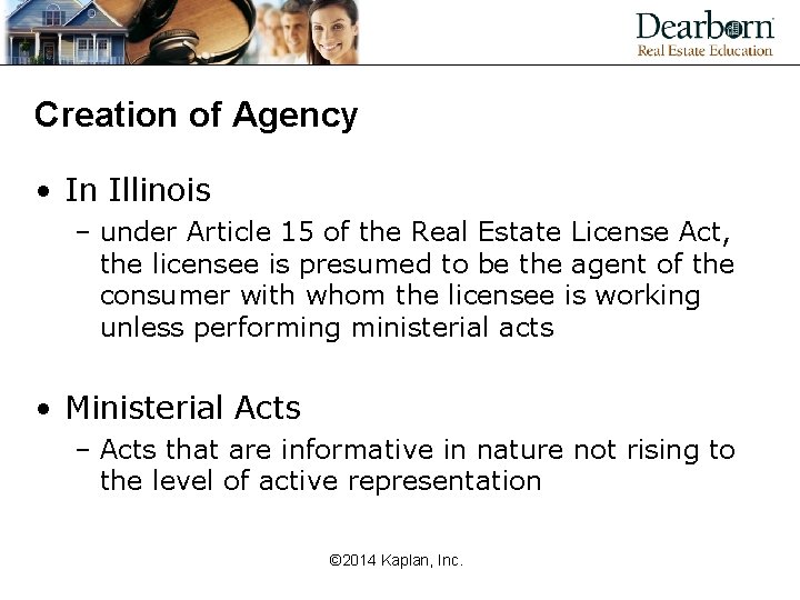 Creation of Agency • In Illinois – under Article 15 of the Real Estate