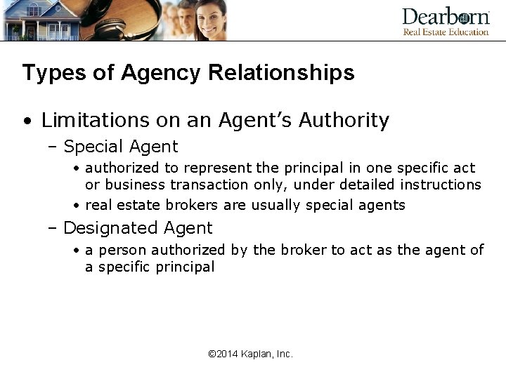 Types of Agency Relationships • Limitations on an Agent’s Authority – Special Agent •