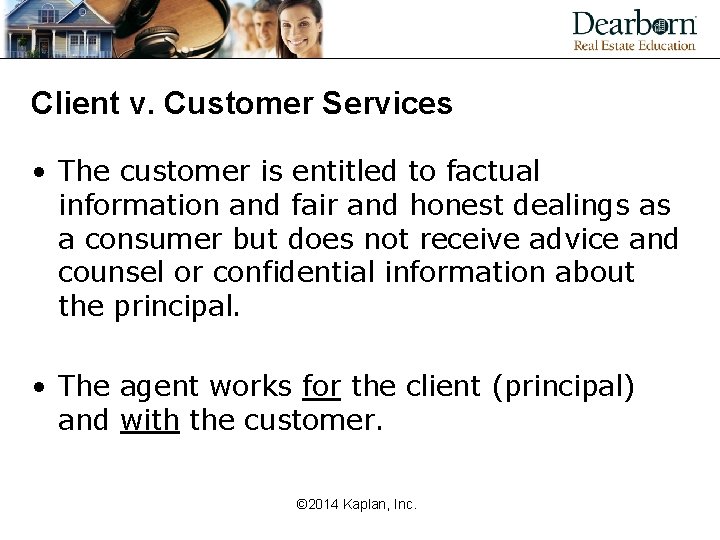 Client v. Customer Services • The customer is entitled to factual information and fair