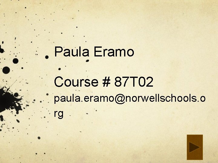 Paula Eramo Course # 87 T 02 paula. eramo@norwellschools. o rg 