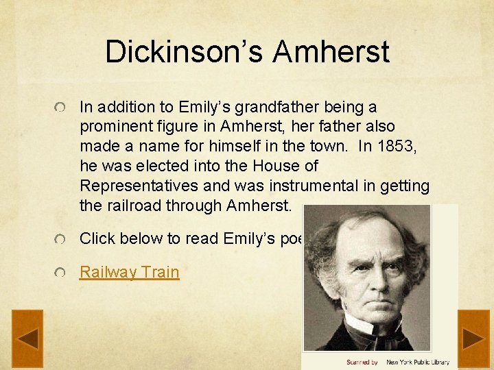 Dickinson’s Amherst In addition to Emily’s grandfather being a prominent figure in Amherst, her