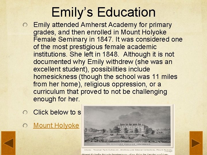 Emily’s Education Emily attended Amherst Academy for primary grades, and then enrolled in Mount