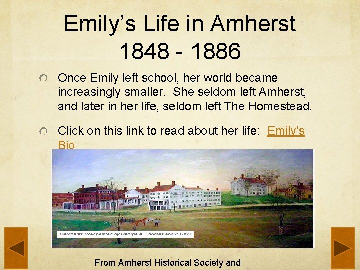 Emily’s Life in Amherst 1848 - 1886 Once Emily left school, her world became