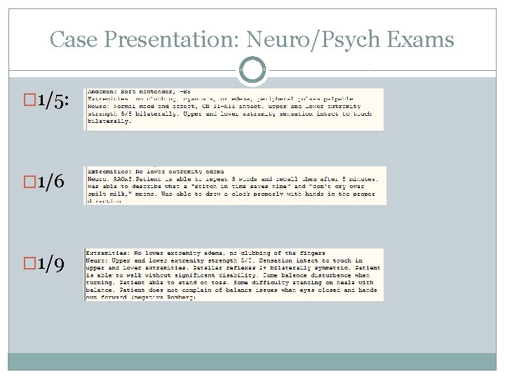 Case Presentation: Neuro/Psych Exams � 1/5: � 1/6 � 1/9 