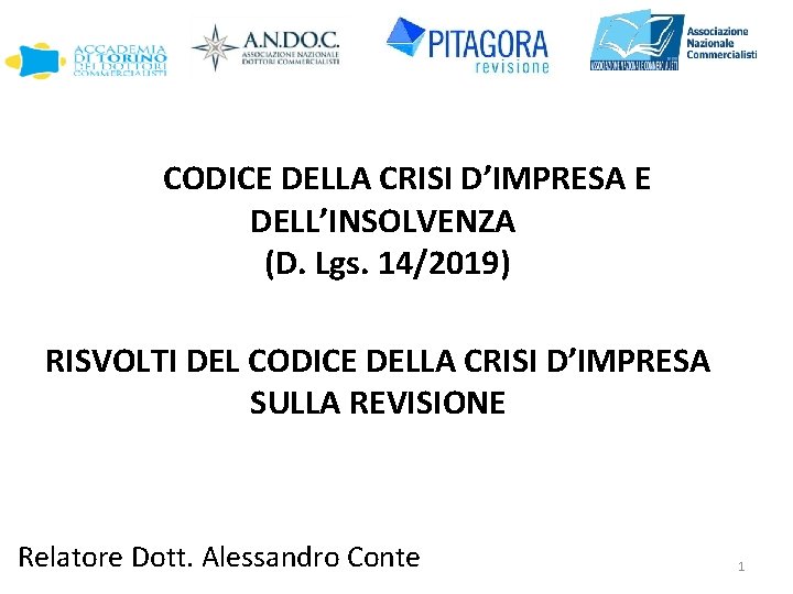 CODICE DELLA CRISI D’IMPRESA E DELL’INSOLVENZA (D. Lgs. 14/2019) RISVOLTI DEL CODICE DELLA CRISI