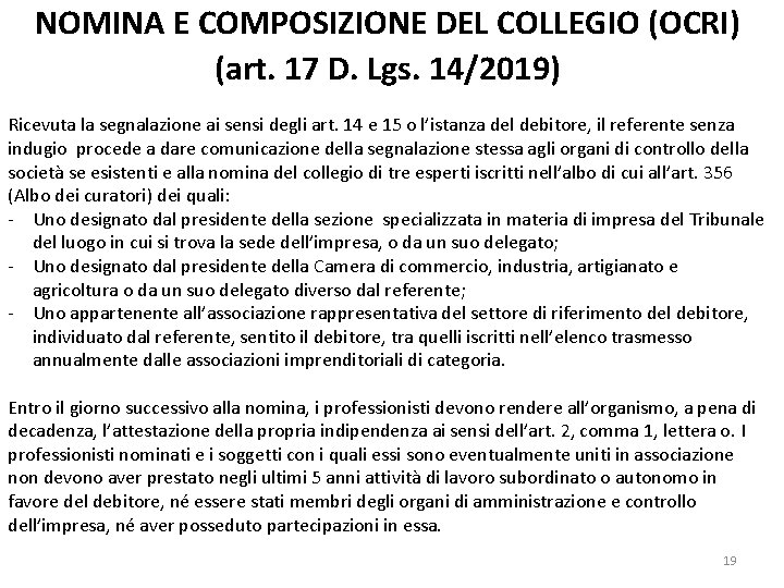 NOMINA E COMPOSIZIONE DEL COLLEGIO (OCRI) (art. 17 D. Lgs. 14/2019) Ricevuta la segnalazione