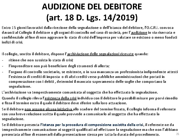 AUDIZIONE DEL DEBITORE (art. 18 D. Lgs. 14/2019) Entro 15 giorni lavorativi dalla ricezione