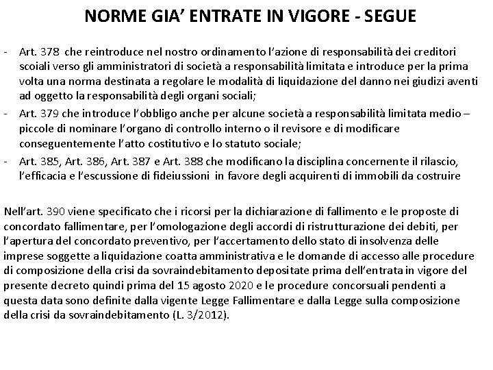 NORME GIA’ ENTRATE IN VIGORE - SEGUE - Art. 378 che reintroduce nel nostro