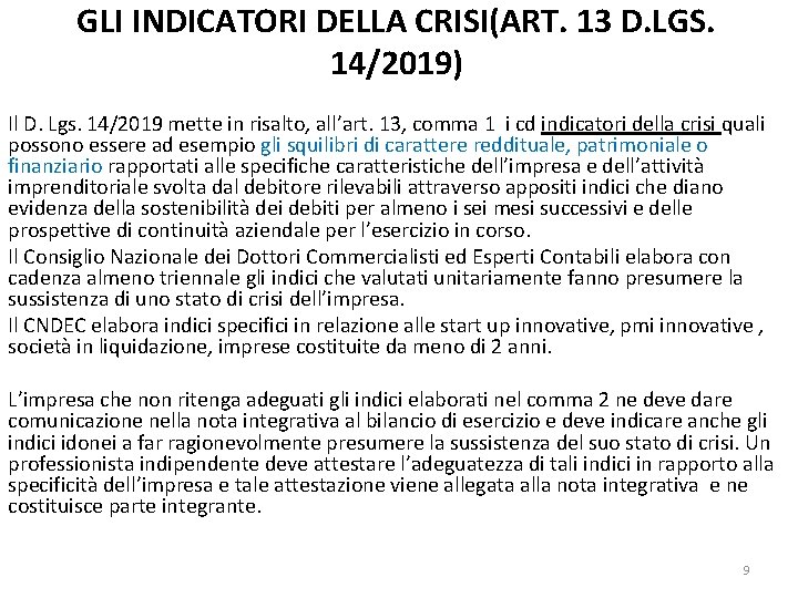 GLI INDICATORI DELLA CRISI(ART. 13 D. LGS. 14/2019) Il D. Lgs. 14/2019 mette in