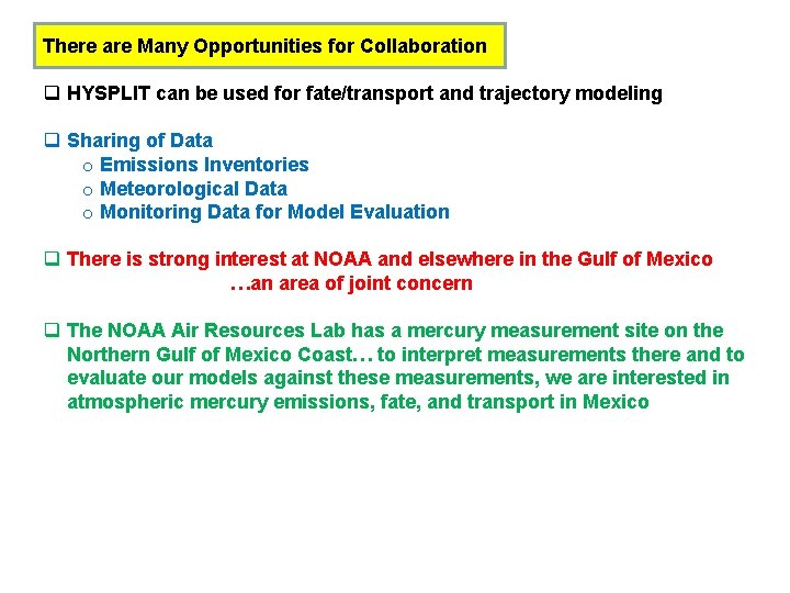 There are Many Opportunities for Collaboration q HYSPLIT can be used for fate/transport and