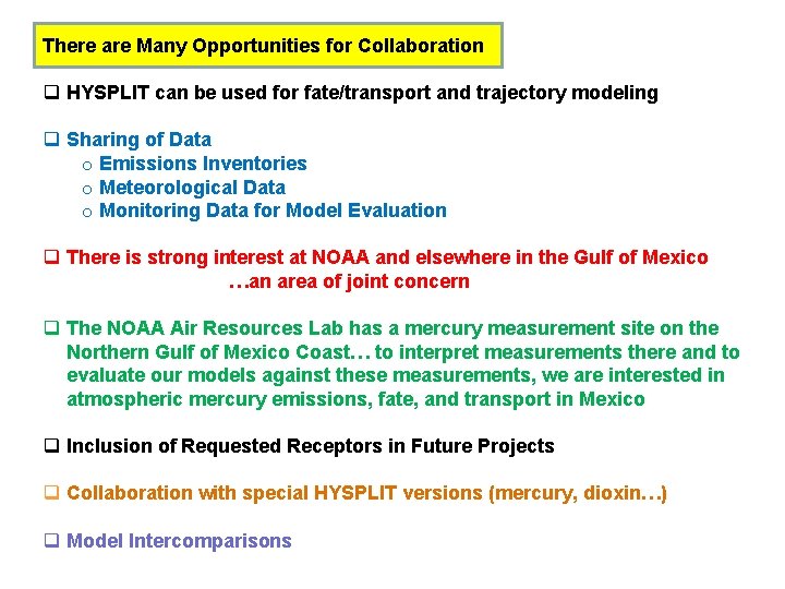 There are Many Opportunities for Collaboration q HYSPLIT can be used for fate/transport and