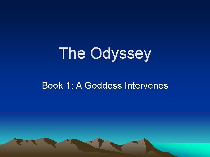 The Odyssey Book 1: A Goddess Intervenes 