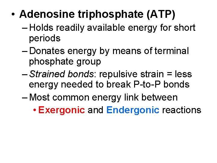 • Adenosine triphosphate (ATP) – Holds readily available energy for short periods – • Adenosine triphosphate (ATP) – Holds readily available energy for short periods –