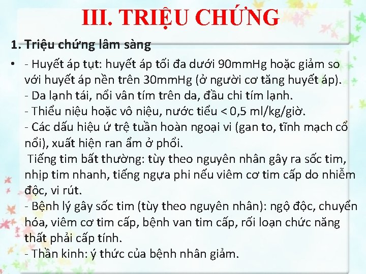 III. TRIỆU CHỨNG 1. Triệu chứng lâm sàng • - Huyết áp tụt: huyết