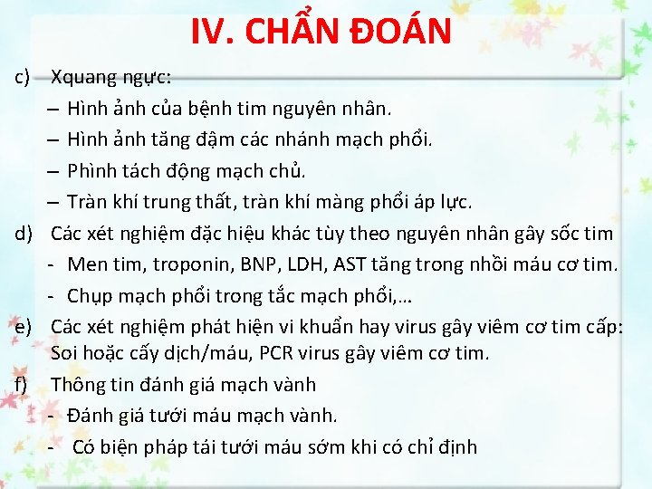 IV. CHẨN ĐOÁN c) Xquang ngực: – Hình ảnh của bệnh tim nguyên nhân.