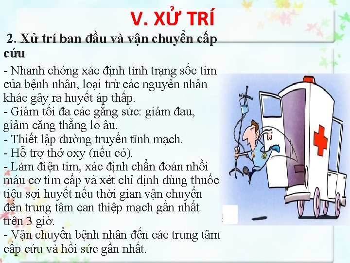 V. XỬ TRÍ 2. Xử trí ban đầu và vận chuyển cấp cứu -