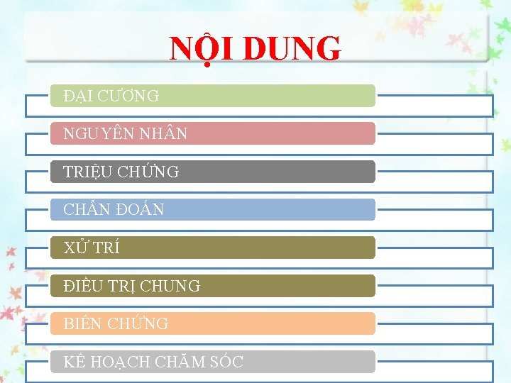 NỘI DUNG ĐẠI CƯƠNG NGUYÊN NH N TRIỆU CHỨNG CHẨN ĐOÁN XỬ TRÍ ĐIỀU