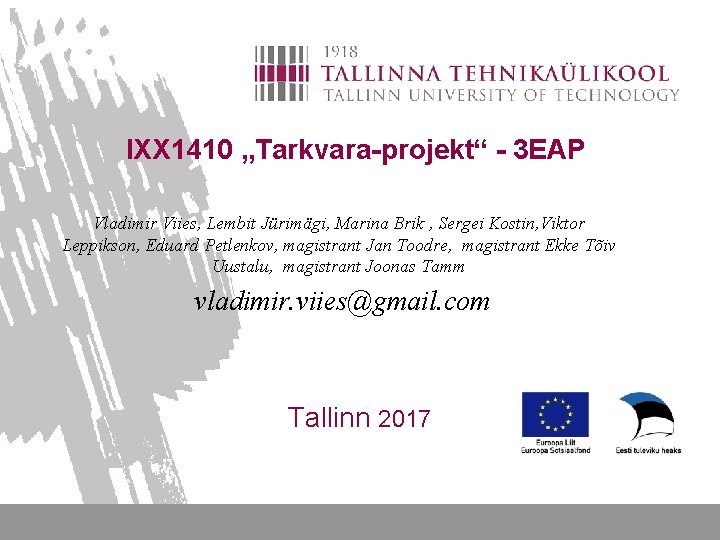 IXX 1410 „Tarkvara-projekt“ - 3 EAP Vladimir Viies, Lembit Jürimägi, Marina Brik , Sergei