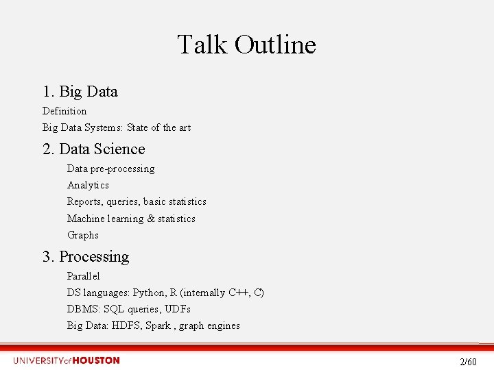 Talk Outline 1. Big Data Definition Big Data Systems: State of the art 2.
