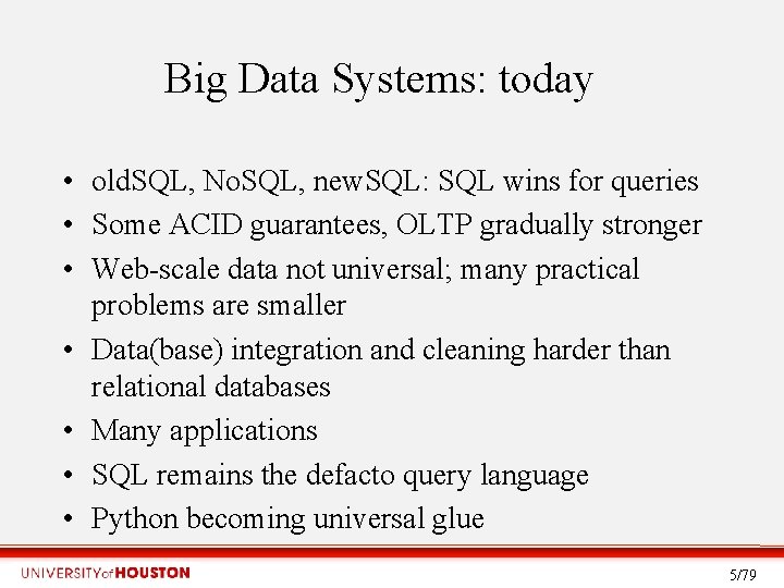 Big Data Systems: today • old. SQL, No. SQL, new. SQL: SQL wins for