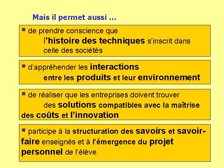 Mais il permet aussi … § de prendre conscience que l’histoire des techniques s’inscrit