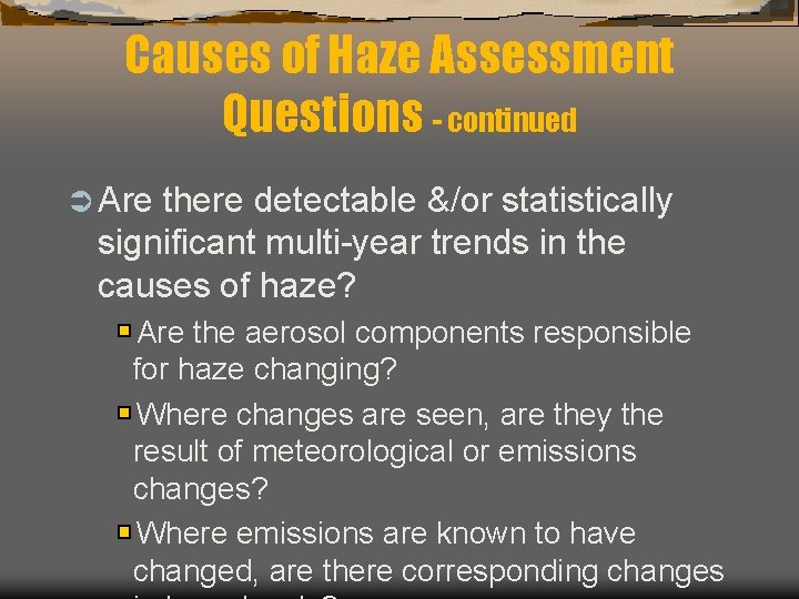 Causes of Haze Assessment Questions - continued Ü Are there detectable &/or statistically significant