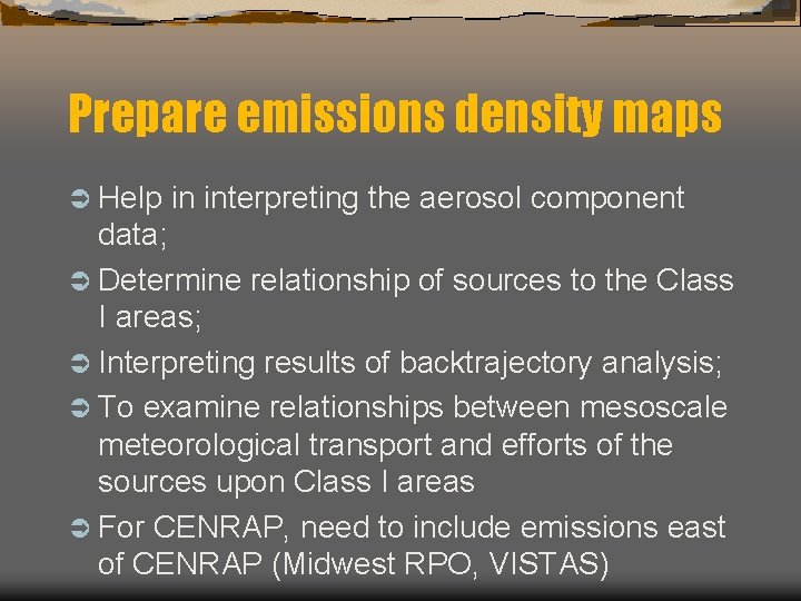 Prepare emissions density maps Ü Help in interpreting the aerosol component data; Ü Determine