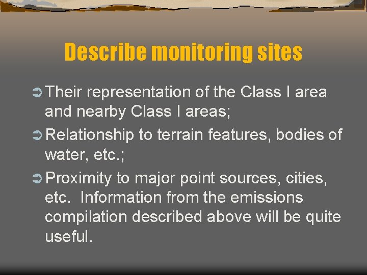 Describe monitoring sites Ü Their representation of the Class I area and nearby Class