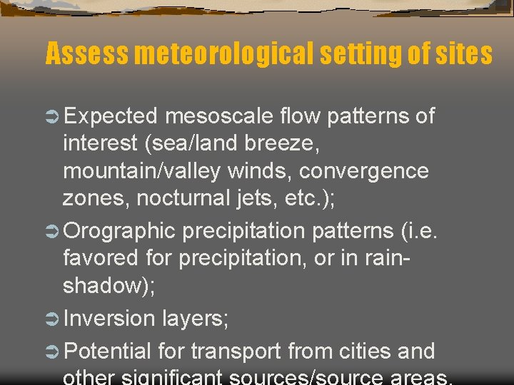 Assess meteorological setting of sites Ü Expected mesoscale flow patterns of interest (sea/land breeze,