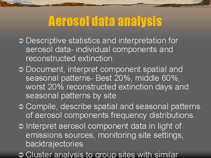 Aerosol data analysis Ü Descriptive statistics and interpretation for aerosol data- individual components and