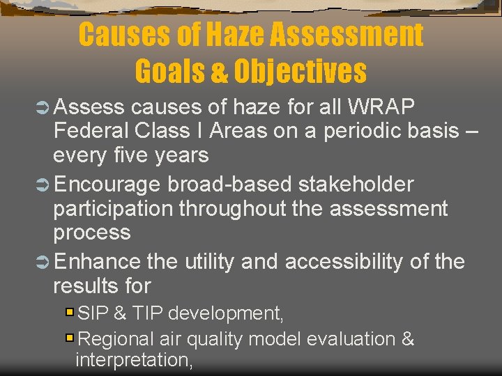 Causes of Haze Assessment Goals & Objectives Ü Assess causes of haze for all